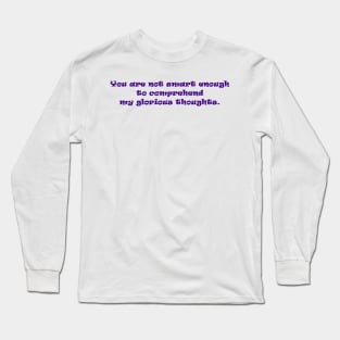 Smart Enough To Comprehend Long Sleeve T-Shirt